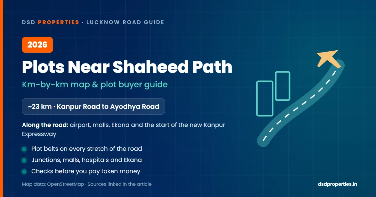 Plots Near Shaheed Path Lucknow 2026: Km-by-Km Map & Buyer Guide